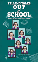 Telling Tales - Out of School : An Honest and Lively Account of REAL Teaching!-9781035825790