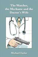 The Watcher, the Mechanic and the Doctor's Wife-9781035834686