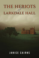 The Heriots of Larkdale Hall-9781035841660