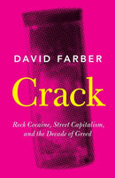 Crack : Rock Cocaine, Street Capitalism, and the Decade of Greed-9781108444064
