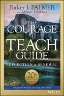 The Courage to Teach Guide for Reflection and Renewal-9781119434818