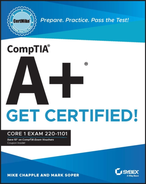 CompTIA A+ CertMike: Prepare. Practice. Pass the Test! Get Certified! : Core 1 Exam 220-1101-9781119898092