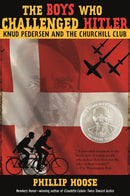 The Boys Who Challenged Hitler : Knud Pedersen and the Churchill Club-9781250104236