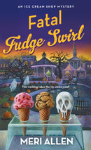 Fatal Fudge Swirl : An Ice Cream Shop Mystery-9781250267108
