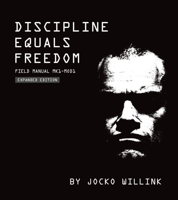Discipline Equals Freedom : Field Manual:  Mk1 MOD1-9781250274434