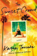 The Sunset Crowd : A Novel-9781250280466