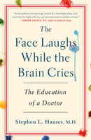 The Face Laughs While the Brain Cries : The Education of a Doctor-9781250283894