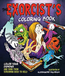 The Exorcist's Coloring Book : Color Your Demons and Send Them Screaming Back to Hell!-9781250288004