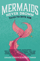 Mermaids Never Drown : Tales to Dive For-9781250823816
