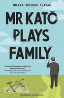 Mr Kato Plays Family : A Novel-9781250842497