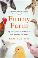 Funny Farm : My Unexpected Life with 600 Rescue Animals-9781250858436