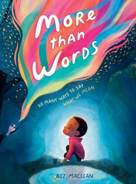 More Than Words : So Many Ways to Say What We Mean-9781250864505