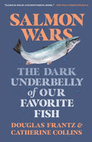 Salmon Wars : The Dark Underbelly of Our Favorite Fish-9781250871503