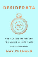 Desiderata: The Classic Manifesto for Living a Happy Life : With Additional Poems-9781250888860
