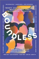 Boundless : Twenty Voices Celebrating Multicultural and Multiracial Identities-9781335428615