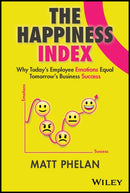 The Happiness Index : Why Today's Employee Emotions Equal Tomorrow's Business Success-9781394166602