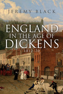 England in the Age of Dickens : 1812-70-9781398101692