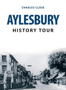 Aylesbury History Tour-9781398102958
