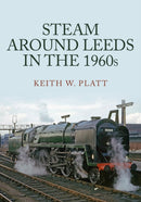 Steam Around Leeds in the 1960s-9781398105508