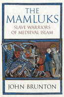The Mamluks : Slave Warriors of Medieval Islam-9781398107342