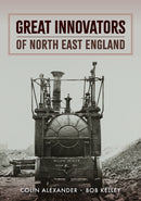 Great Innovators of North East England-9781398109346