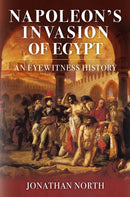 Napoleon's Invasion of Egypt : An Eyewitness History-9781398110311
