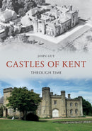 Castles of Kent Through Time-9781398110878