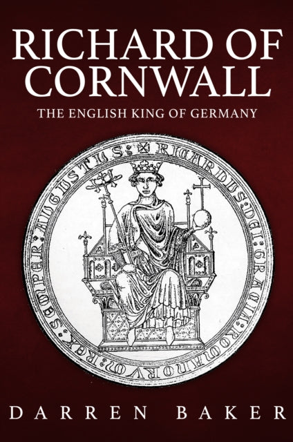 Richard of Cornwall : The English King of Germany-9781398112179