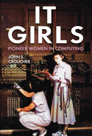 IT Girls : Pioneer Women in Computing-9781398112292