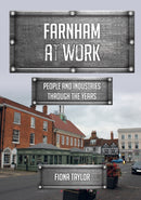 Farnham at Work : People and Industries Through the Years-9781398113558