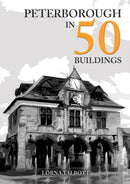 Peterborough in 50 Buildings-9781398113596