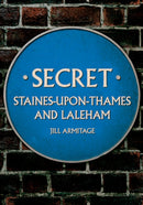 Secret Staines-upon-Thames and Laleham-9781398115569