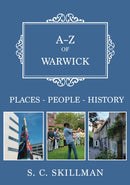 A-Z of Warwick : Places-People-History-9781398115767