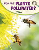 How Are Plants Pollinated?-9781398225299