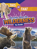 This or That Questions About the Wilderness : You Decide!-9781398234628