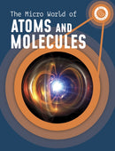 The Micro World of Atoms and Molecules-9781398238640