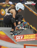 Sky Brown : Skateboarding Phenomenon-9781398240674