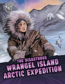 The Disastrous Wrangel Island Arctic Expedition-9781398242388