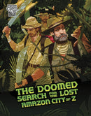 The Doomed Search for the Lost Amazon City of Z-9781398242395