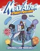 Superbugs and Pandemics : A Max Axiom Super Scientist Adventure-9781398242777