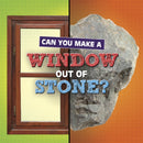 Can You Make a Window Out of Stone?-9781398247871