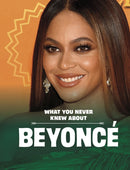 What You Never Knew About Beyonce-9781398249875
