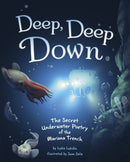 Deep, Deep Down : The Secret Underwater Poetry of the Mariana Trench-9781398249950