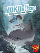 Moko to the Rescue : Heroic Dolphin of New Zealand-9781398251588