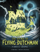 The Voyage of the Flying Dutchman : A Ghostly Graphic-9781398254992