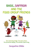 Basil, Saffron and the Food Group Friends : The swimming badge. The dance show. The fireworks display. The dentists. Sports day.-9781398433144