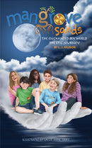 Mangrove Sands - The Enchanted Sea World : The Epic Journey-9781398446045
