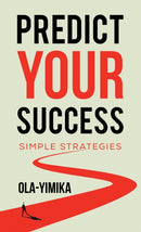 Predict Your Success : Simple Strategies-9781398447776