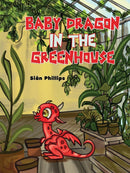 Baby Dragon in the Greenhouse-9781398458376