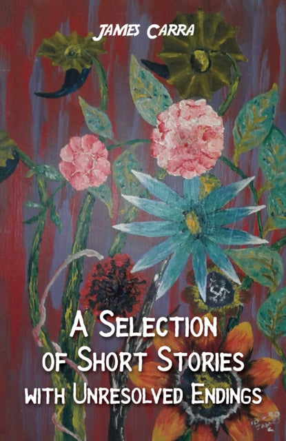 A Selection of Short Stories with Unresolved Endings-9781398461079